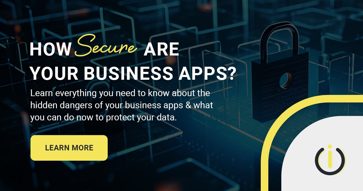 Business App Risks Hidden Dangers in Your Business Apps: What You Need to Know – Inspired IT
